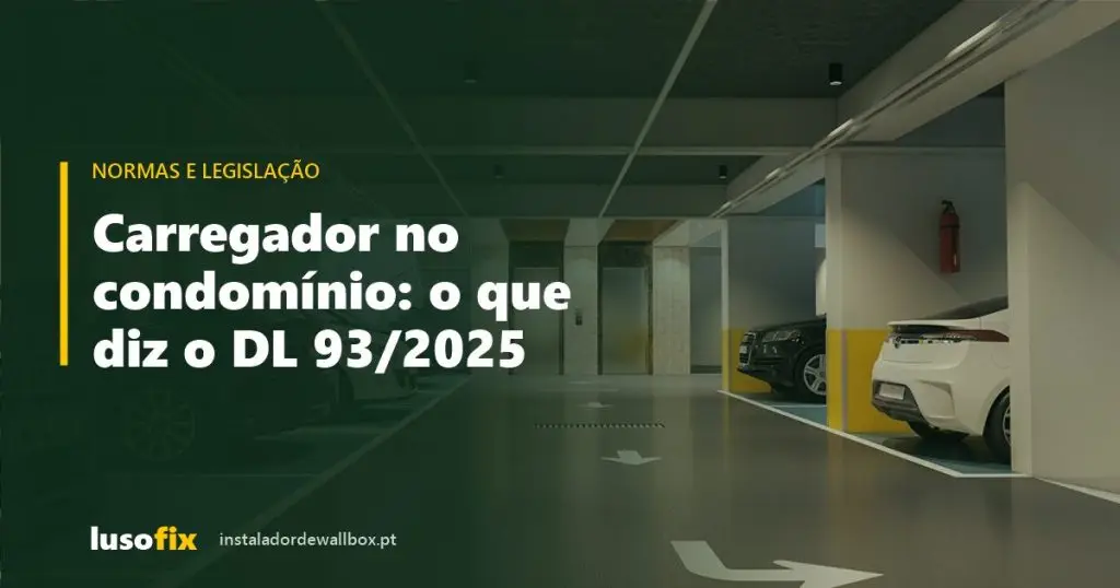 Carregador no condomínio: o que diz o DL 93/2025